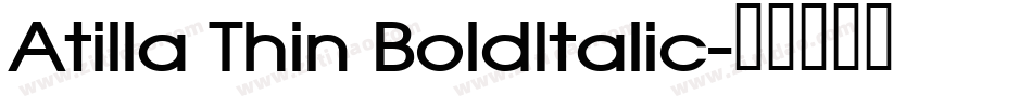 Atilla Thin BoldItalic字体转换
